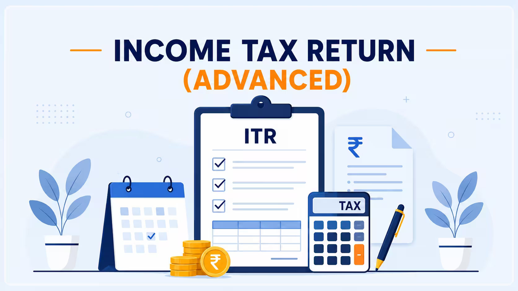 Income Tax Return (Advanced)