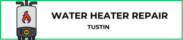 Tustin Water Heater Repair