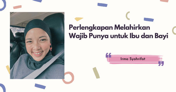 Irma Syahrifat: Perlengkapan Melahirkan Wajib Punya untuk Ibu dan Bayi!