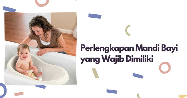 Perlengkapan Mandi Bayi yang Wajib Dimiliki