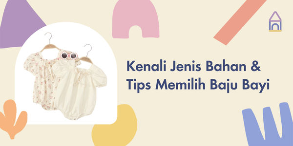 Kenali Jenis Bahan dan Tips Memilih Bahan Baju Bayi