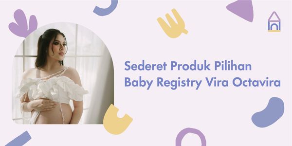 Calon New Mom Vira Octavira Punya Baby Registry! Ini Lho Sederet Produk Pilihannya!
