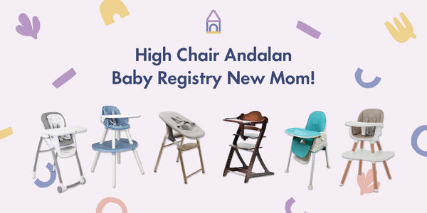 High Chair Andalan Baby Registry New Mom!