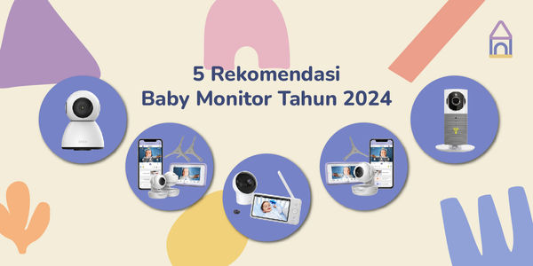 Pakai Baby Monitor: Si Kecil Aman Dalam Jangkauan Jauh & Dekat