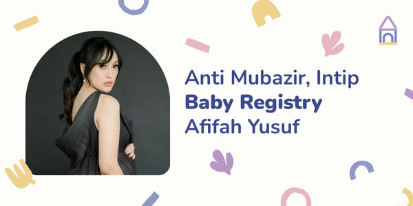 Persiapan Untuk Baby No.2, Ini Daftar Baby Registry Afifah Yusuf.