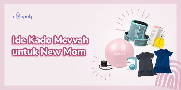 Ide Kado Mewah Untuk New Mom, Dijamin Long-Last!
