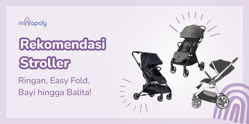 Rekomendasi Stroller Ringan, Easy Fold, Bayi hingga Balita!