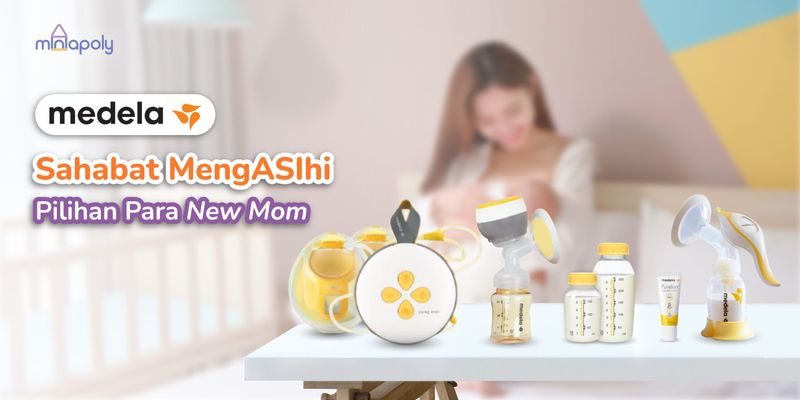 MEDELA, Sahabat MengASIhi Pilihan Para New Mom