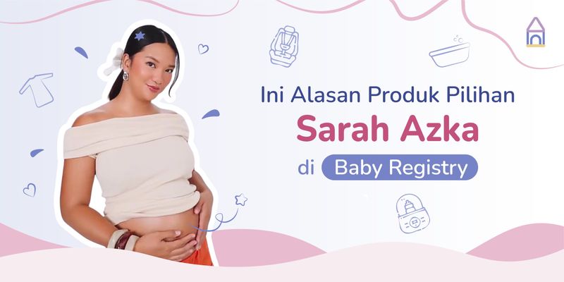 Produk Mom & Baby Pilihan New Mom Sarah Azka