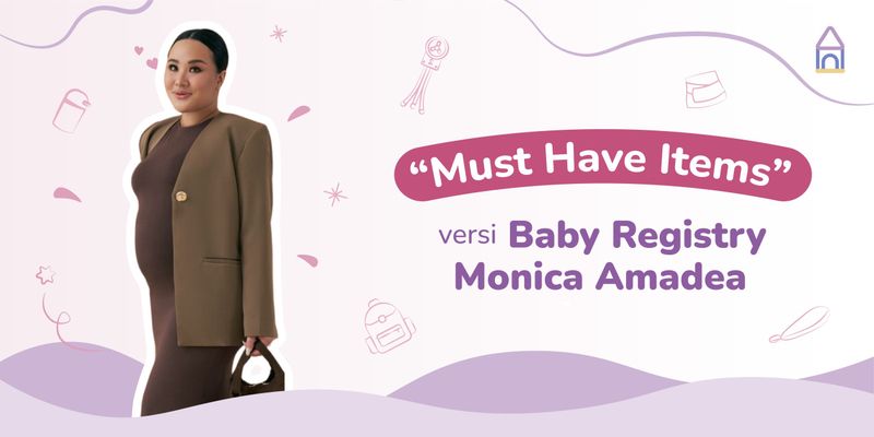 Ini 8 Produk Incaran Baby Registry ala New Mom Monica Amadea