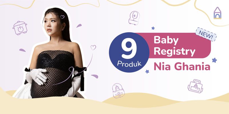 9 Produk Pilihan New Mom Nia Ghania