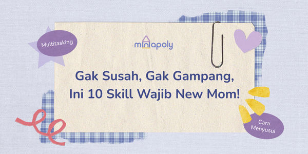 10 Skill yang New Mom Harus Punya!