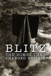 Blitz: The Bombs That Changed Britain
