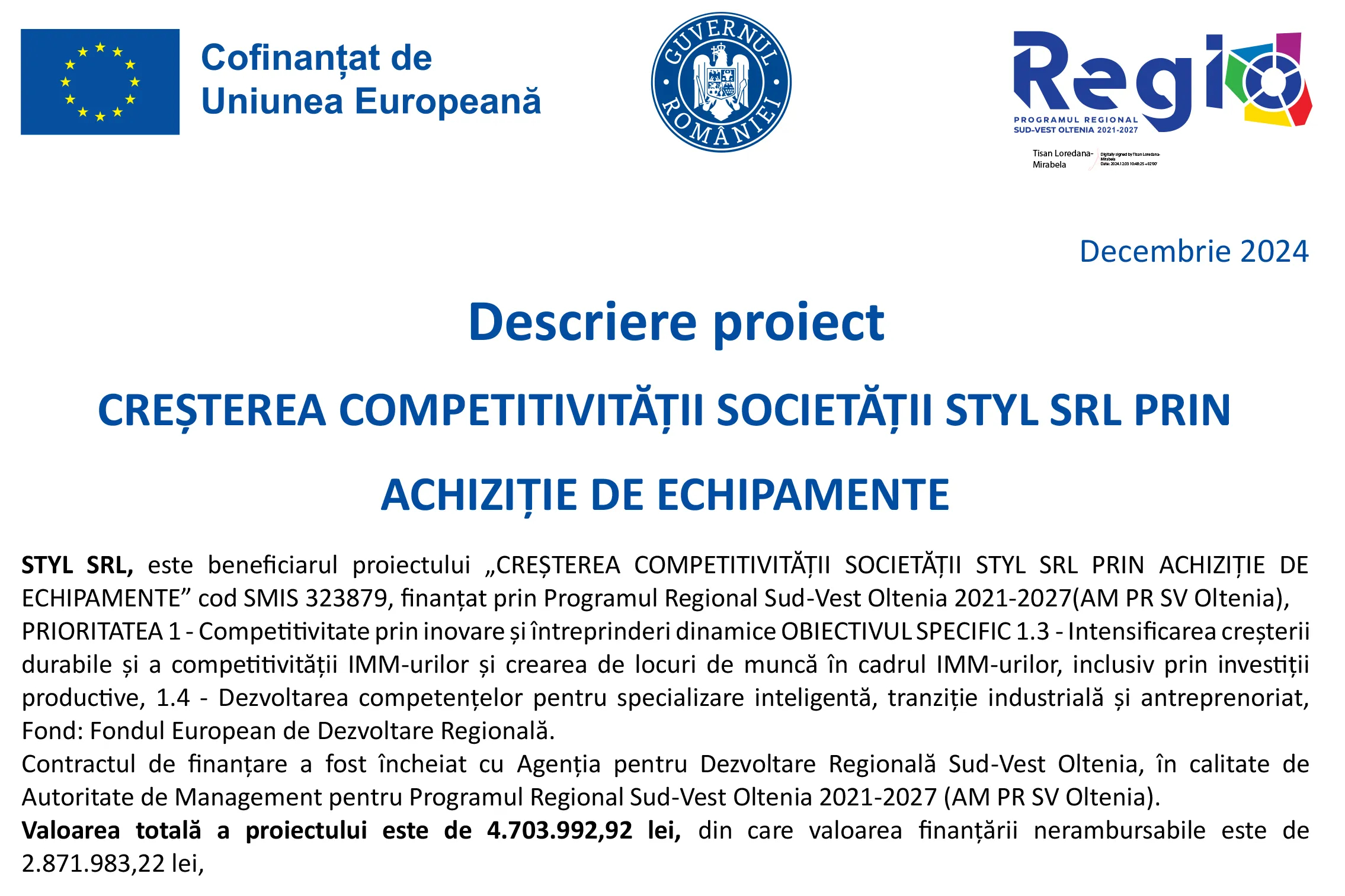 Creșterea competitivității societății STYL SRL prin achiziție de echipamente