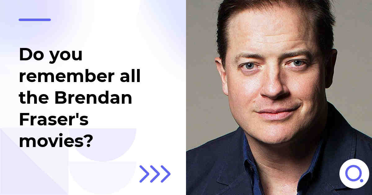 Do you remember all the Brendan Fraser's movies?