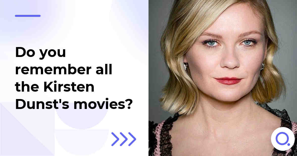 Do you remember all the Kirsten Dunst's movies?