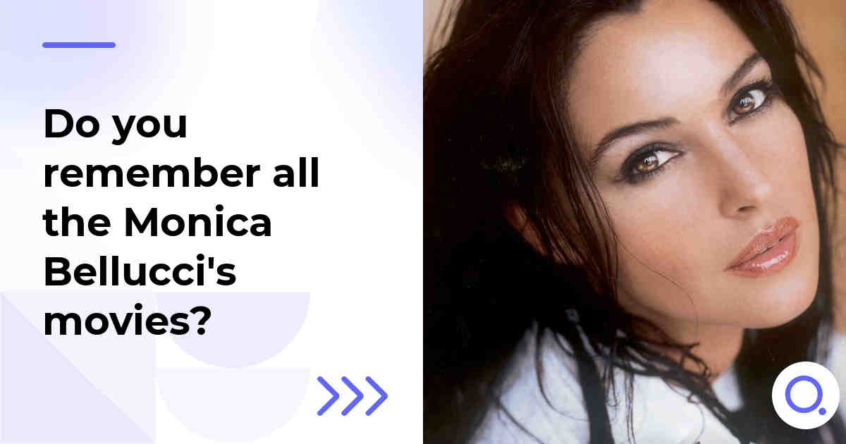 Do you remember all the Monica Bellucci's movies?