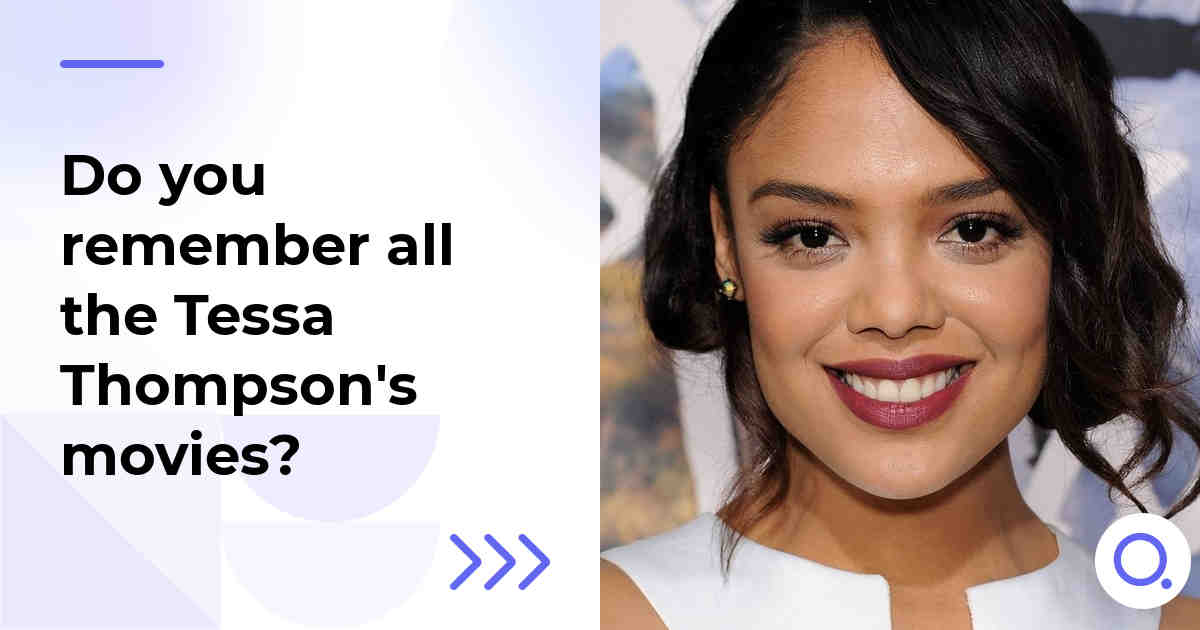 Do you remember all the Tessa Thompson's movies?