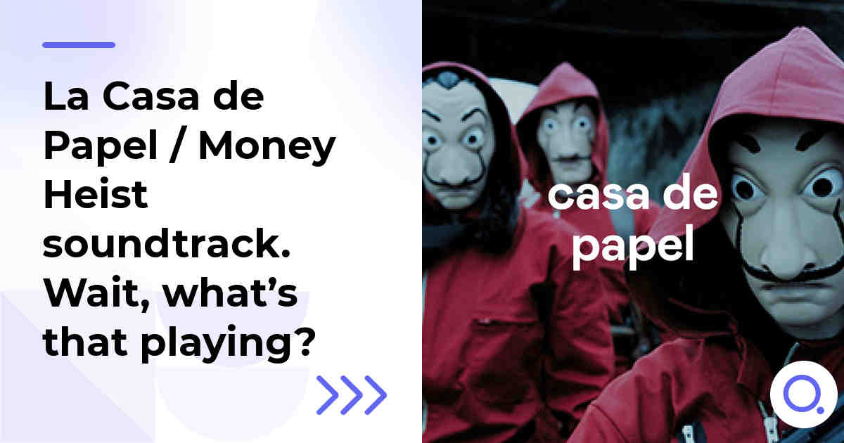 La Casa de Papel / Money Heist soundtrack. Wait, what’s that playing?