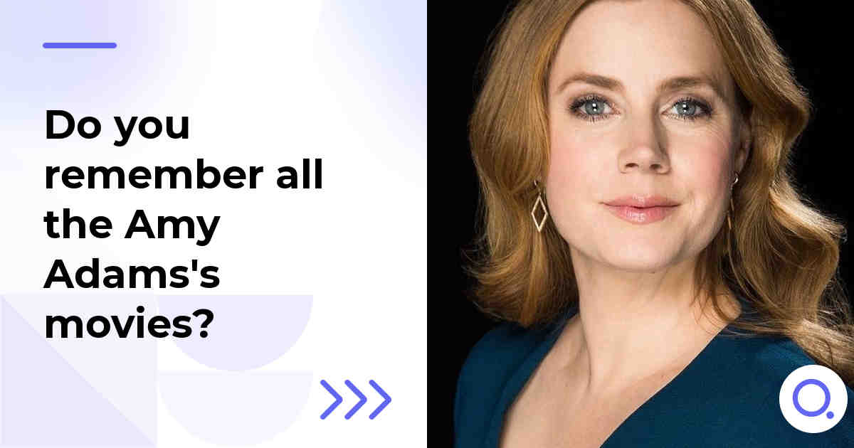 Do you remember all the Amy Adams's movies?