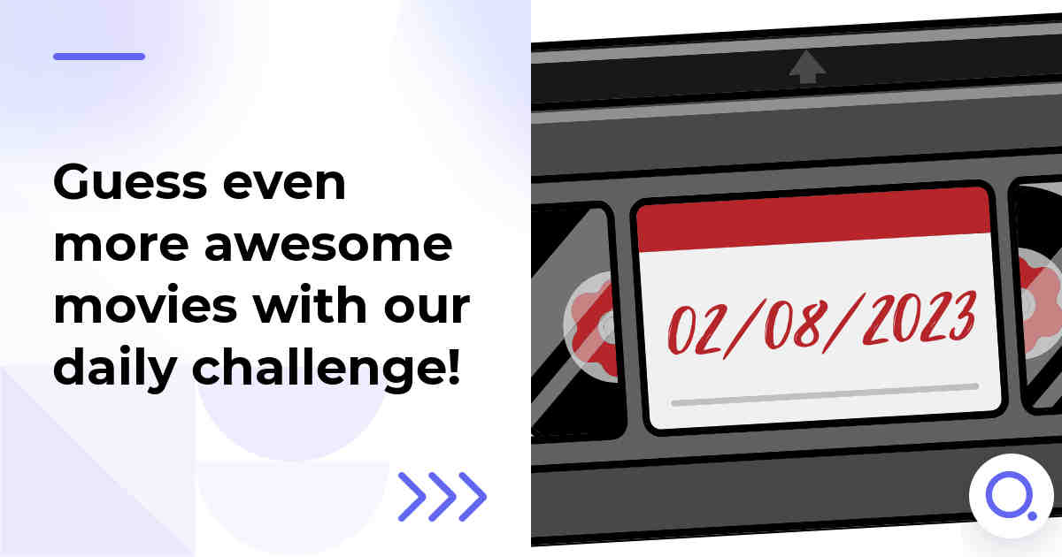 Guess even more awesome movies with our daily challenge!