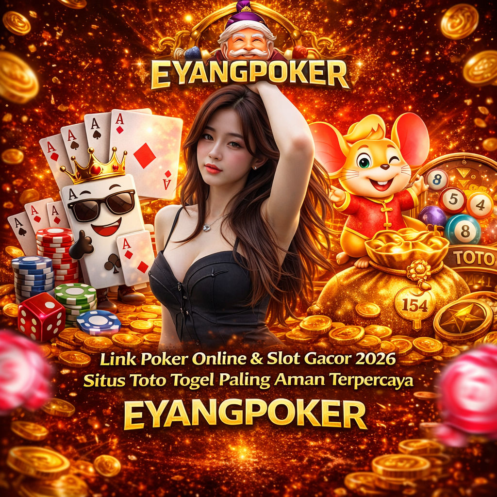 EYANGPOKER ✅ Link Poker Online & Slot Gacor 2026 Situs Toto Togel Paling Aman Terpercaya