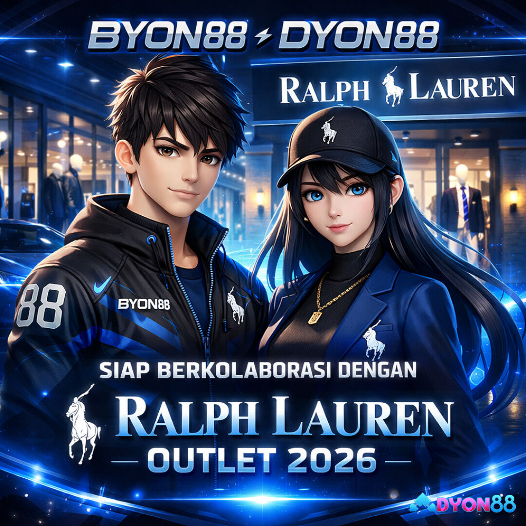 BYON88 - DYON88 Siap Berkolaborasi Dengan Ralph Lauren Outlet 2026.
