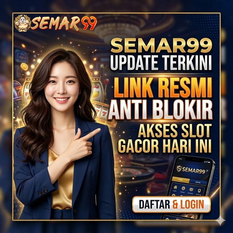 SEMAR99: Update Redaksi Mengenai Link Resmi Situs Slot Gacor Hari Ini Anti Blokir