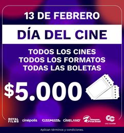 Ofertas de Cine a $5.000 13 de Febrero en TODOS los cinemas del país 