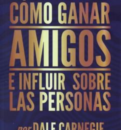 Ofertas de Cómo ganar amigos e influir sobre las personas - LIBRO