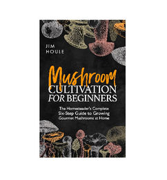 Ofertas de Mushroom Cultivation for Beginners: Tu Guía Completa para Cultivar Setas Gourmet en Casa