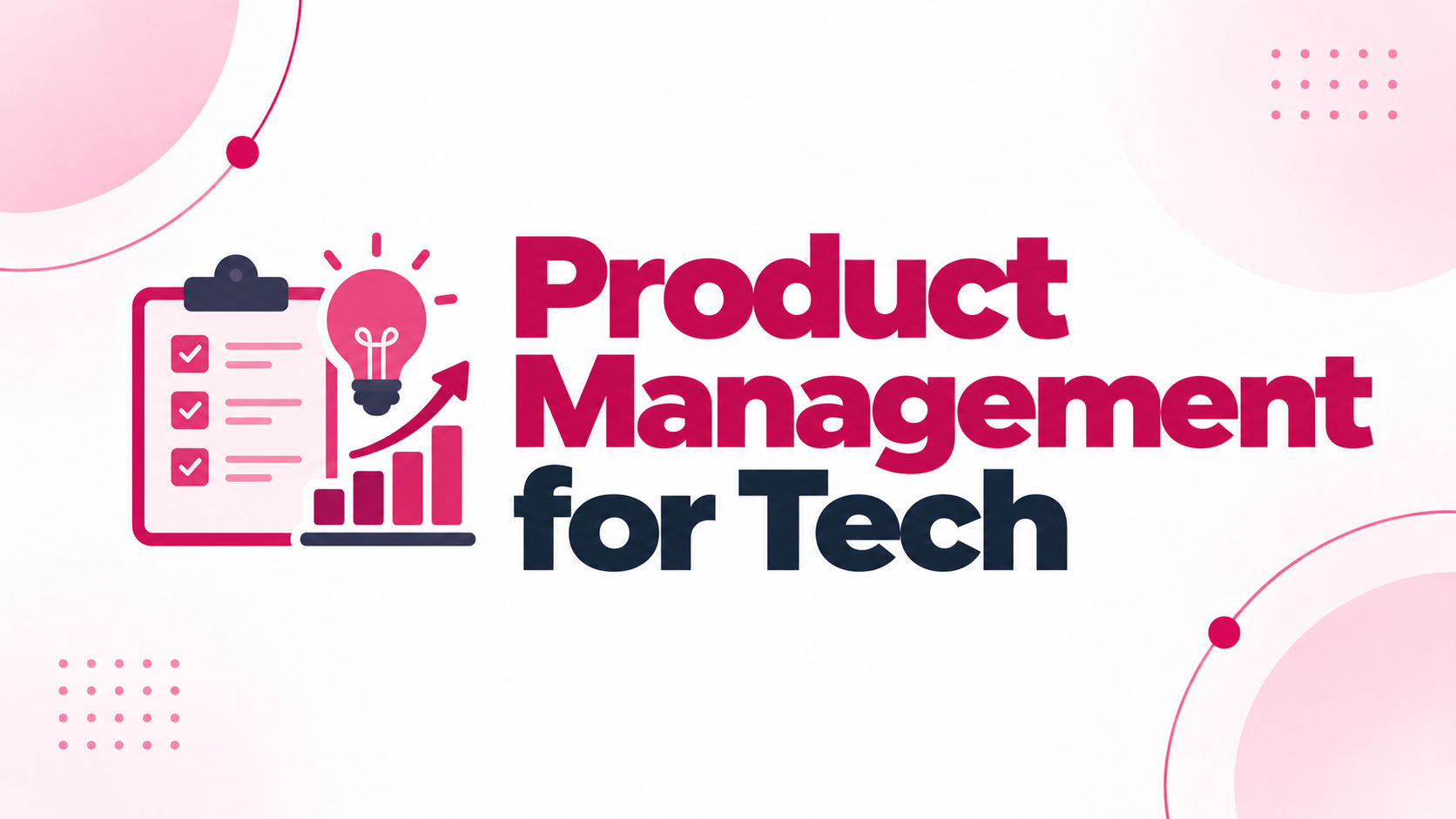 Product Management for Tech