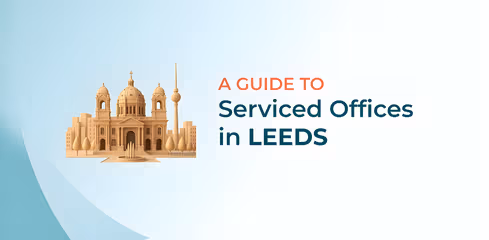 A Complete Guide to Serviced Offices in Leeds