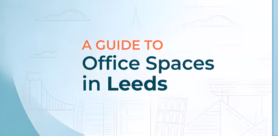 A Complete Guide to Office Spaces in Leeds