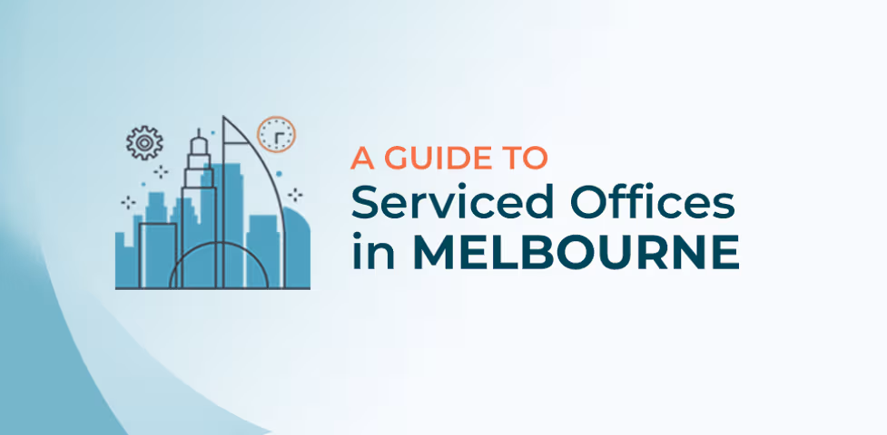 Unlocking Melbourne's Business Potential: A Complete Guide to Serviced Offices