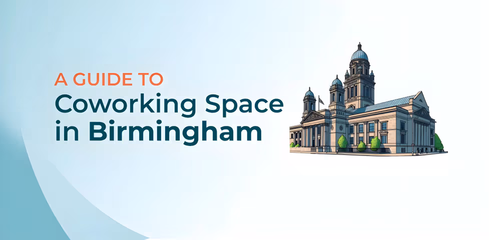 Your Complete Guide to Coworking Spaces in Birmingham