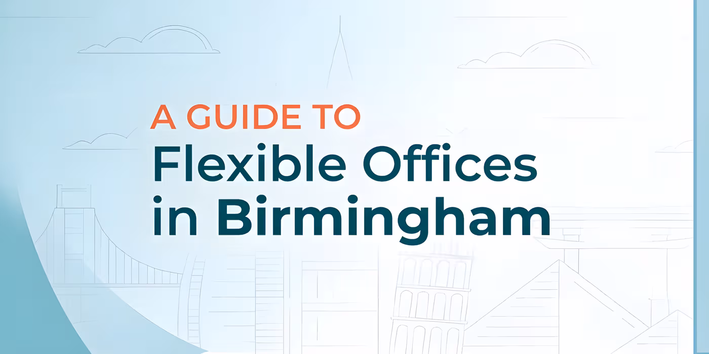 A Complete Guide to Flexible Offices in Birmingham