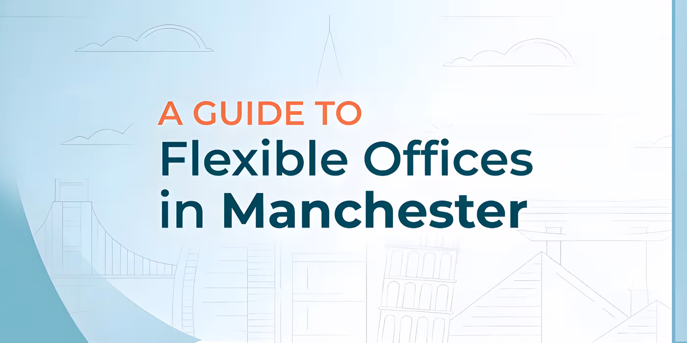 A Complete Guide to Flexible Offices in Manchester