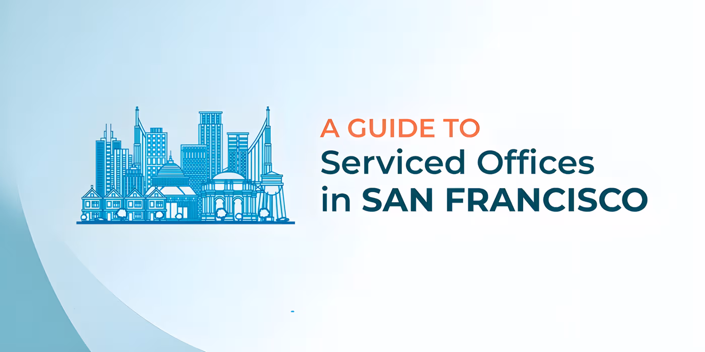 The Ultimate Guide to Serviced Offices in San Francisco