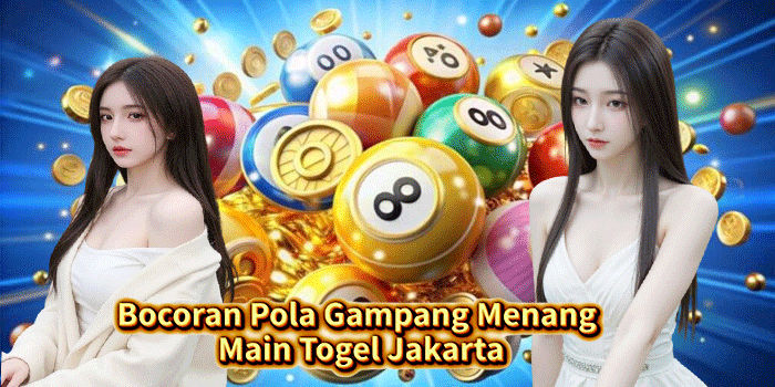 Bocoran Pola Gampang Menang Main Togel Jakarta