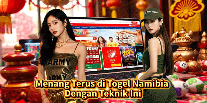 Menang Terus di Togel Namibia Dengan Teknik Ini
