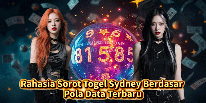 Rahasia Sorot Togel Sydney Berdasar Pola Data Terbaru