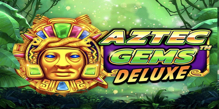 Slot Aztec Gems Deluxe Gampang Maxwin Dapat Bonus Melimpah