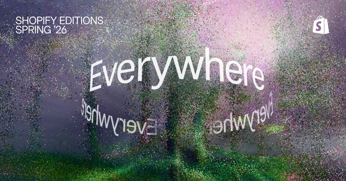 Shopify Editions Spring 2026 Recap