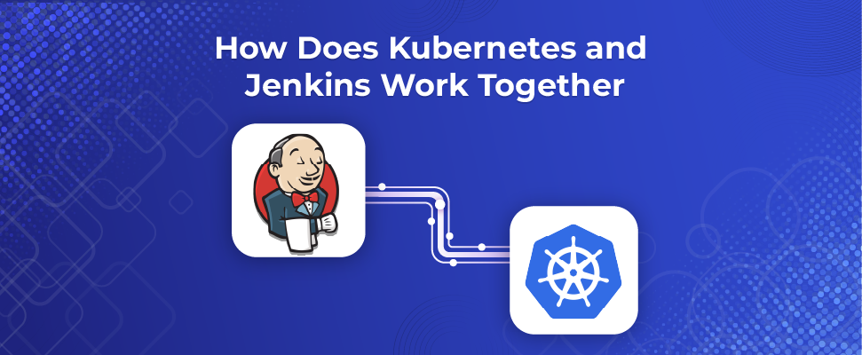 Kubernetes & Jenkins work