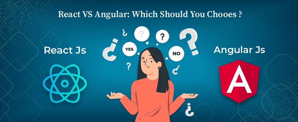 React VS Angular Which Should You Choose