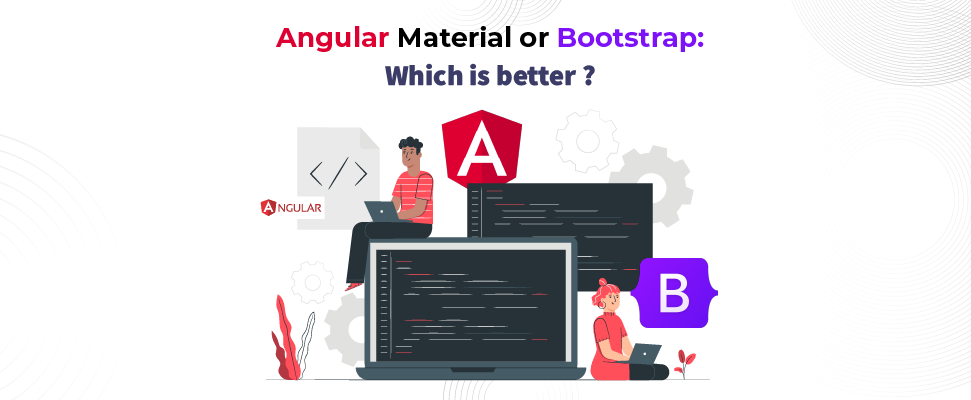 Angular or Bootstrap Which is better