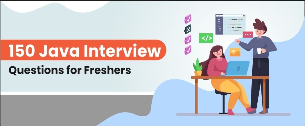 150 Java Interview Questions for Freshers
