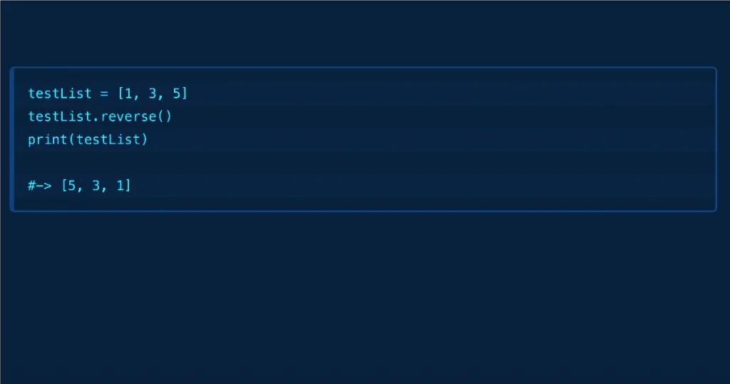 testList reverse= [1, 3, 5] 