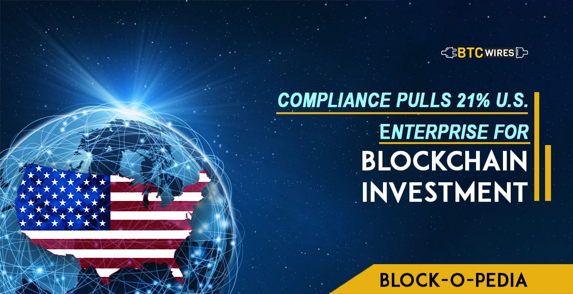 21% of US Companies Willing to Invest in Blockchain For Compliance